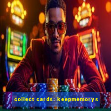 collect cards: keepmemorys